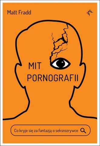 Mit pornografii. Co kryje się za fantazją..