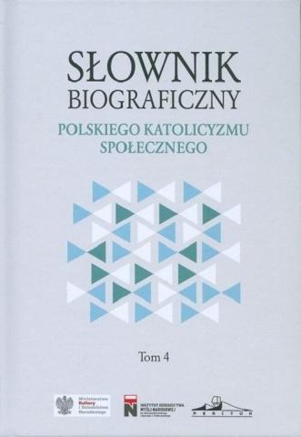 Słownik biograficzny polskiego katolicyzmu.. T.4