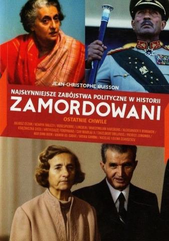 Zamordowani. najsłynniejsze zabójstwa polityczne