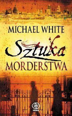 Sztuka morderstwa - Michael White