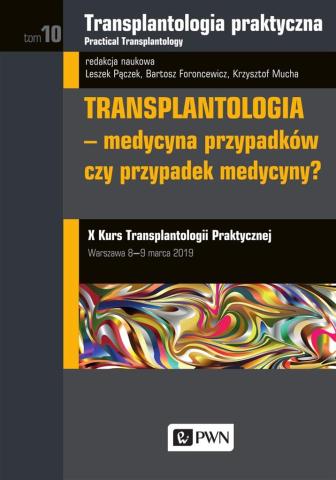 Transplantologia praktyczna. T.10