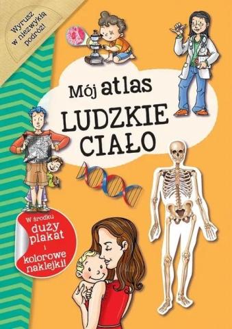 Mój atlas Ludzkie ciało