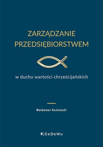 Zarządzanie przedsiębiorstwem w duchu wartości..