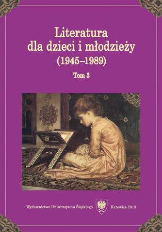 Literatura dla dzieci i młodzieży (1945-1989) T.3