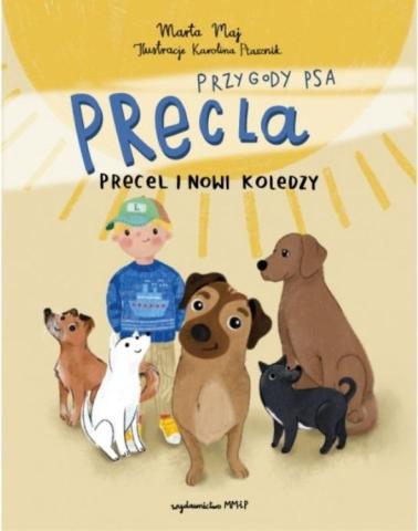 Przygody Psa Precla. Precel i nowi koledzy