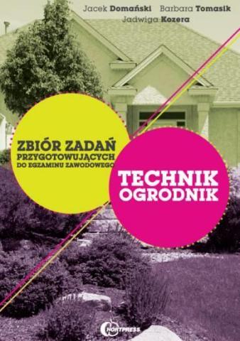 Technik Ogrodnik. Zbiór zadań przygotowujących