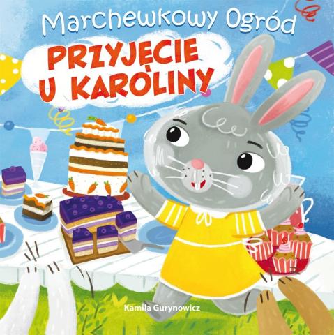 Marchewkowy ogród T.2 Przyjęcie u Karoliny