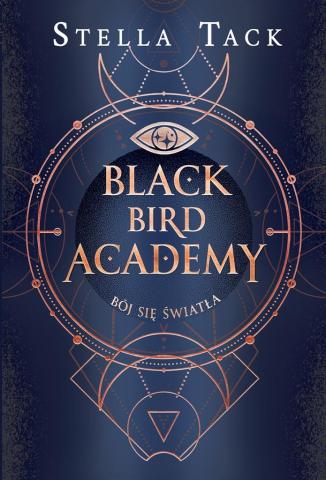 Black Bird Academy T.2 Bój się światła