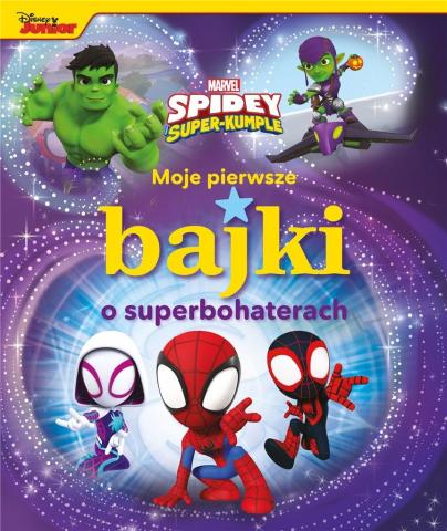 Moje pierwsze bajki o superbohaterach. Spidey i...