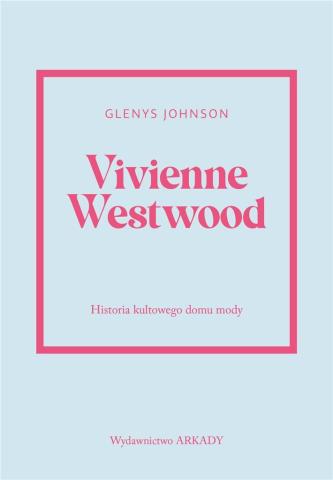 Historia kultowego domu mody. Vivienne Westwood