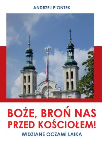 Boże, broń nas przed kościołem!