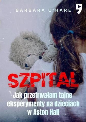 Szpital. Jak przetrwałam tajne eksperymenty na...