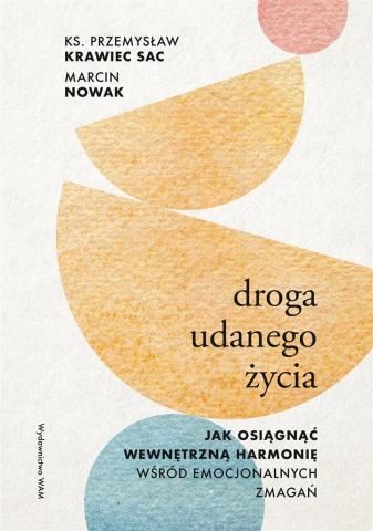 Droga udanego życia. Jak osiągnąć wewnętrzną..