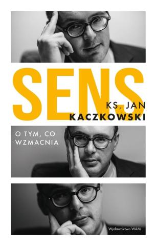 Sens O tym, co wzmacnia