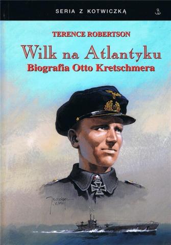 Wilk na Atlantyku. Biografia Otto Kretschmera w.3