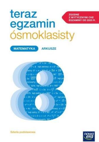 Teraz egzamin ósmoklasisty Matematyka Arkusze