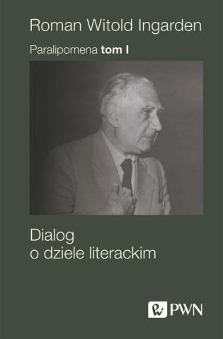 Paralipomena T.1 Dialog o dziele literackim