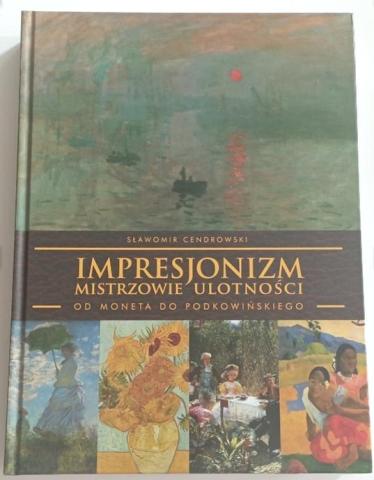 Impresjonizm - mistrzowie ulotności