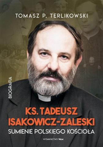 Tadeusz Isakowicz-Zaleski. Sumienie polskiego..