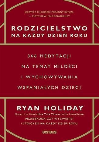 Rodzicielstwo na każdy dzień roku. 366 medytacji..