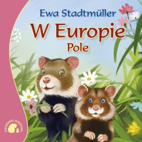 Zwierzaki-dzieciaki - W Europie. Pole