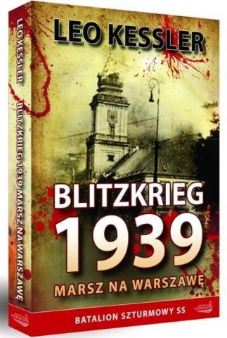 Blitzkrieg 1939. Marsz na Warszawę.