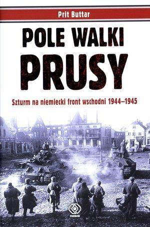 Pole walki. Prusy. Szturm na niemiecki front..