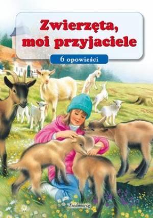 Zwierzęta, moi przyjaciele - 6 opowieści