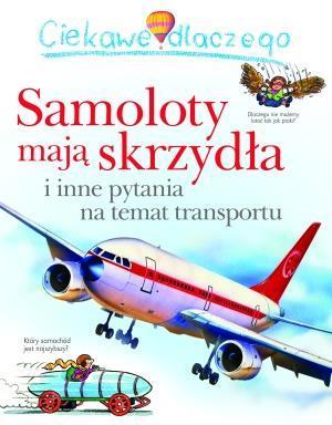 Ciekawe dlaczego - Samoloty mają skrzydła