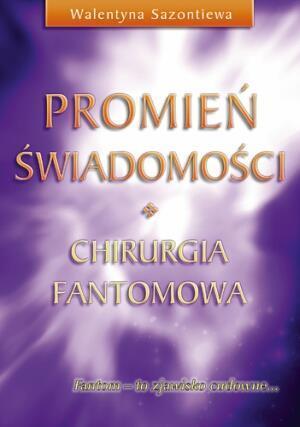 Promień świadomości. Chirurgia fantomowa