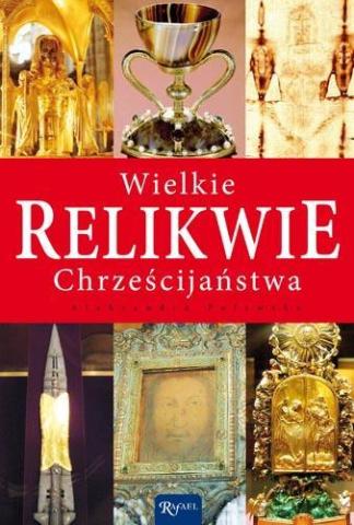 Wielkie relikwie chrześcijaństwa