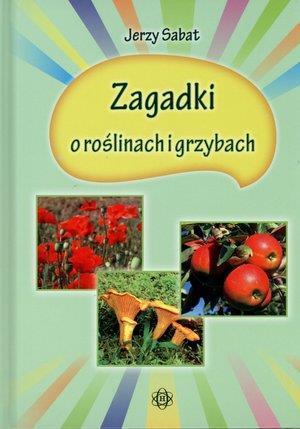 Zagadki o roślinach i grzybach