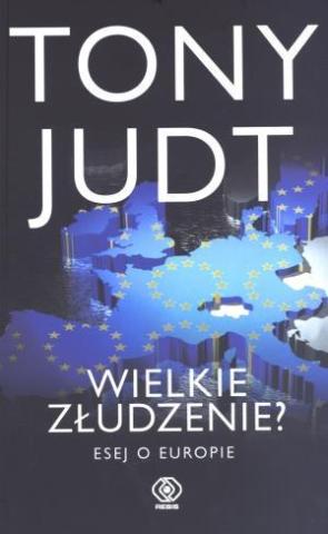 Wielkie złudzenie? Esej o Europie