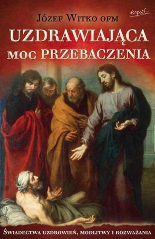 Uzdrawiająca moc przebaczenia