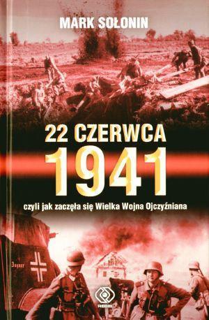 22 czerwca 1941, czyli jak zaczęła się Wielka...