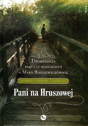 Pani na Hruszowej. Dwadzieścia pięć lat wspomnień