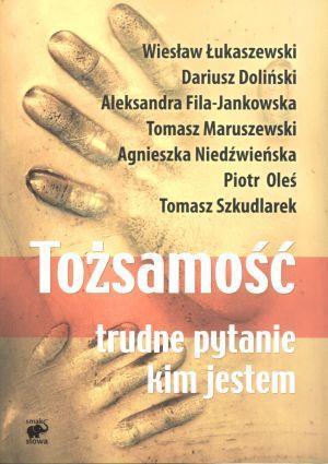 Tożsamość. Trudne pytanie: kim jestem