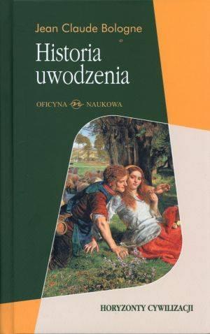 Historia uwodzenia. Od antyku do dziś