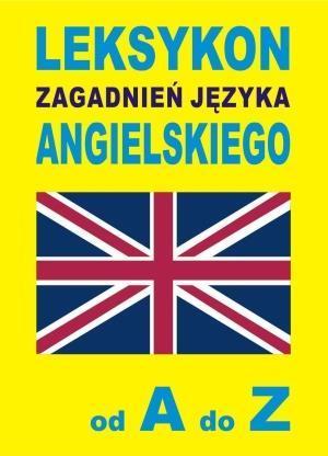 Leksykon zagadnień języka angielskiego od A do Z