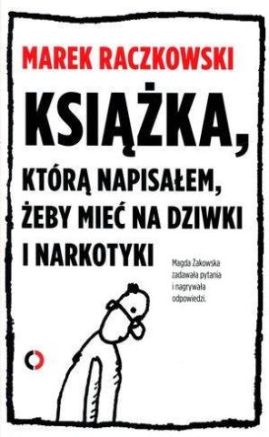 Książka, którą napisałem, żeby mieć na dziwki...