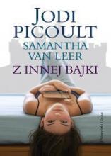 Z innej bajki - Jodi Picoult, Samantha van Leer