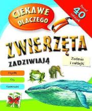 Ciekawe dlaczego - Zwierzęta zadziwiają