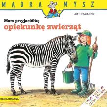 Mądra Mysz - Mam przyjaciółkę opiekunkę zwierząt