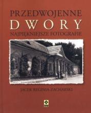 Przedwojenne dwory. Najpiękniejsze fotografie