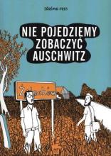 Nie pojedziemy zobaczyć Auschwitz