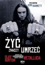 Żyć znaczy umrzeć. Cliff Burton