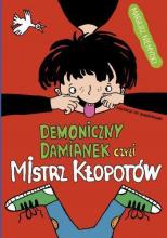 Demoniczny Damianek, czyli mistrz kłopotów. Tom 1