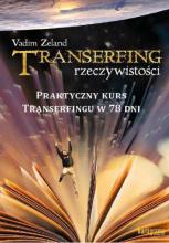 Transerfing rzeczywistości T.9 Praktyczny kurs...