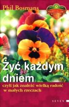 Żyć każdym dniem, czyli jak znaleźć...w.2013