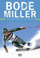 Bode Miller. Autobiografia wariata